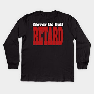 Tropic Thunder - Never Go Full Retard Kids Long Sleeve T-Shirt